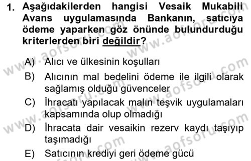 Dış Ticaretin Finansmanı ve Teşviki Dersi 2015 - 2016 Yılı (Final) Dönem Sonu Sınav Soruları 1. Soru