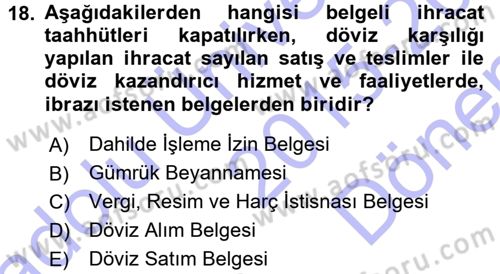Dış Ticaretin Finansmanı ve Teşviki Dersi 2015 - 2016 Yılı (Final) Dönem Sonu Sınav Soruları 18. Soru