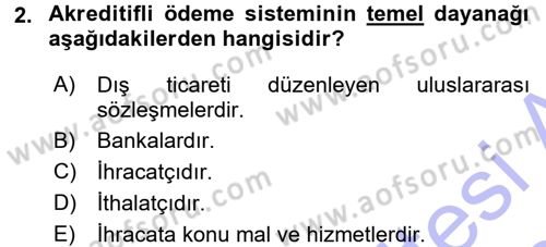 Dış Ticaretin Finansmanı ve Teşviki Dersi 2015 - 2016 Yılı (Final) Dönem Sonu Sınav Soruları 2. Soru