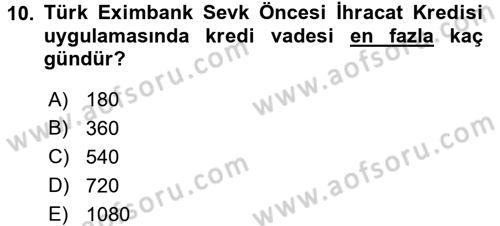 Dış Ticaretin Finansmanı ve Teşviki Dersi 2015 - 2016 Yılı Tek Ders Sınav Soruları 10. Soru