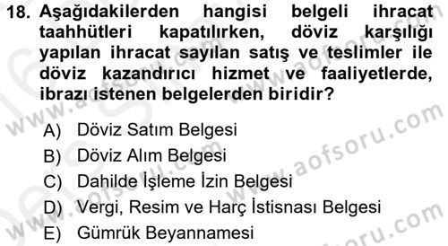 Dış Ticaretin Finansmanı ve Teşviki Dersi 2015 - 2016 Yılı Tek Ders Sınav Soruları 18. Soru