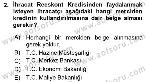 Dış Ticaretin Finansmanı ve Teşviki Dersi 2015 - 2016 Yılı Tek Ders Sınav Soruları 2. Soru