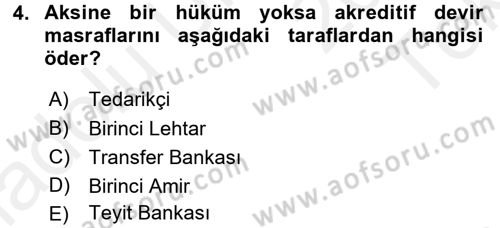 Dış Ticaretin Finansmanı ve Teşviki Dersi 2015 - 2016 Yılı Tek Ders Sınav Soruları 4. Soru