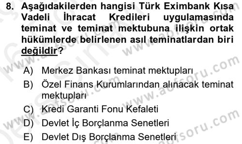 Dış Ticaretin Finansmanı ve Teşviki Dersi 2015 - 2016 Yılı Tek Ders Sınav Soruları 8. Soru