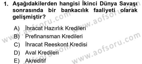 Dış Ticaretin Finansmanı ve Teşviki Dersi 2016 - 2017 Yılı 3 Ders Sınav Soruları 1. Soru