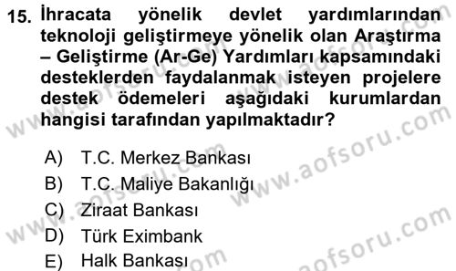 Dış Ticaretin Finansmanı ve Teşviki Dersi 2016 - 2017 Yılı 3 Ders Sınav Soruları 15. Soru