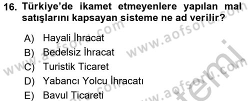 Dış Ticaretin Finansmanı ve Teşviki Dersi 2016 - 2017 Yılı 3 Ders Sınav Soruları 16. Soru