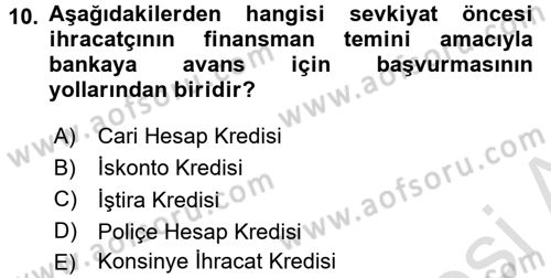 Dış Ticaretin Finansmanı ve Teşviki Dersi 2016 - 2017 Yılı (Vize) Ara Sınav Soruları 10. Soru