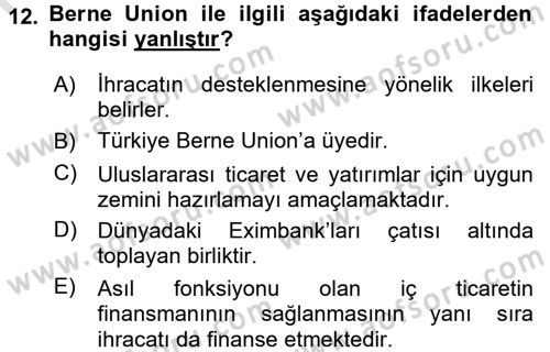 Dış Ticaretin Finansmanı ve Teşviki Dersi 2016 - 2017 Yılı (Vize) Ara Sınav Soruları 12. Soru