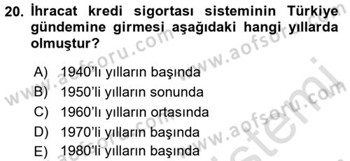 Dış Ticaretin Finansmanı ve Teşviki Dersi 2016 - 2017 Yılı (Vize) Ara Sınav Soruları 20. Soru