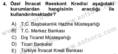 Dış Ticaretin Finansmanı ve Teşviki Dersi Ara Sınavı Deneme Sınav Soruları 4. Soru