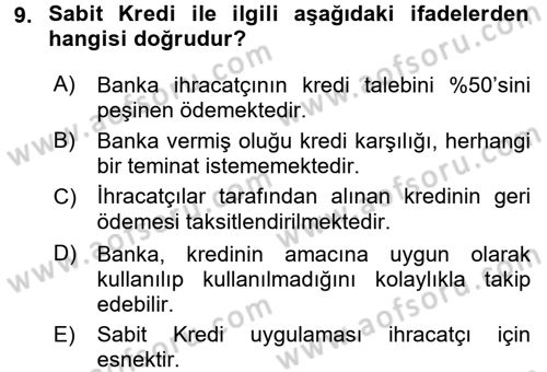 Dış Ticaretin Finansmanı ve Teşviki Dersi Ara Sınavı Deneme Sınav Soruları 9. Soru