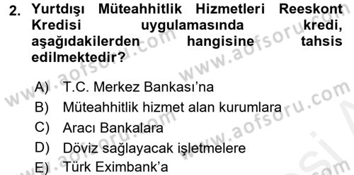 Dış Ticaretin Finansmanı ve Teşviki Dersi 2016 - 2017 Yılı (Final) Dönem Sonu Sınav Soruları 2. Soru