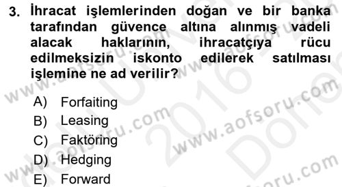 Dış Ticaretin Finansmanı ve Teşviki Dersi 2016 - 2017 Yılı (Final) Dönem Sonu Sınav Soruları 3. Soru