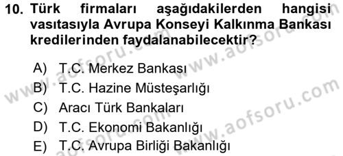Dış Ticaretin Finansmanı ve Teşviki Dersi 2017 - 2018 Yılı 3 Ders Sınav Soruları 10. Soru