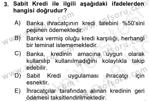 Dış Ticaretin Finansmanı ve Teşviki Dersi 2017 - 2018 Yılı 3 Ders Sınavı 3. Soru