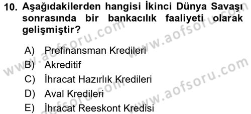 Dış Ticaretin Finansmanı ve Teşviki Dersi Ara Sınavı Deneme Sınav Soruları 10. Soru
