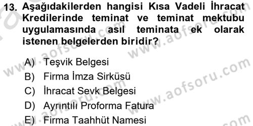 Dış Ticaretin Finansmanı ve Teşviki Dersi 2017 - 2018 Yılı (Vize) Ara Sınav Soruları 13. Soru