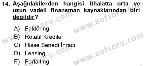 Dış Ticaretin Finansmanı ve Teşviki Dersi Ara Sınavı Deneme Sınav Soruları 14. Soru
