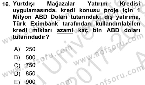 Dış Ticaretin Finansmanı ve Teşviki Dersi Ara Sınavı Deneme Sınav Soruları 16. Soru