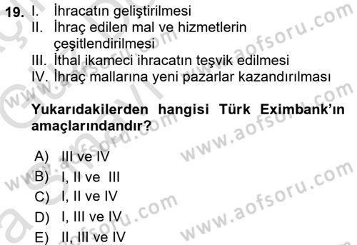 Dış Ticaretin Finansmanı ve Teşviki Dersi Ara Sınavı Deneme Sınav Soruları 19. Soru