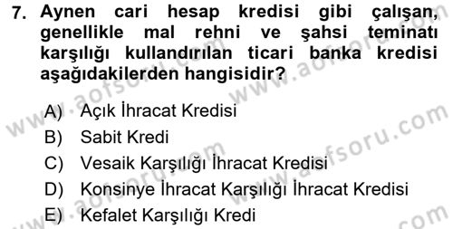 Dış Ticaretin Finansmanı ve Teşviki Dersi Ara Sınavı Deneme Sınav Soruları 7. Soru