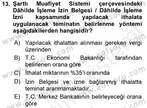 Dış Ticaretin Finansmanı ve Teşviki Dersi 2017 - 2018 Yılı (Final) Dönem Sonu Sınav Soruları 13. Soru