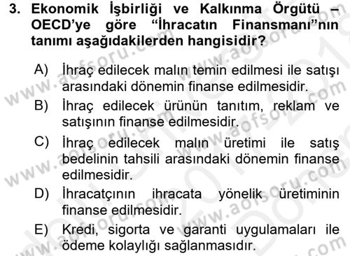 Dış Ticaretin Finansmanı ve Teşviki Dersi 2017 - 2018 Yılı (Final) Dönem Sonu Sınav Soruları 3. Soru
