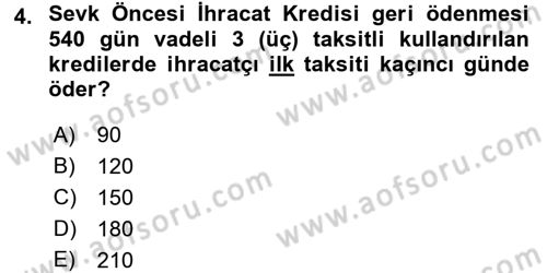 Dış Ticaretin Finansmanı ve Teşviki Dersi 2017 - 2018 Yılı (Final) Dönem Sonu Sınav Soruları 4. Soru
