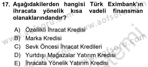 Dış Ticaretin Finansmanı ve Teşviki Dersi 2019 - 2020 Yılı (Vize) Ara Sınavı 17. Soru