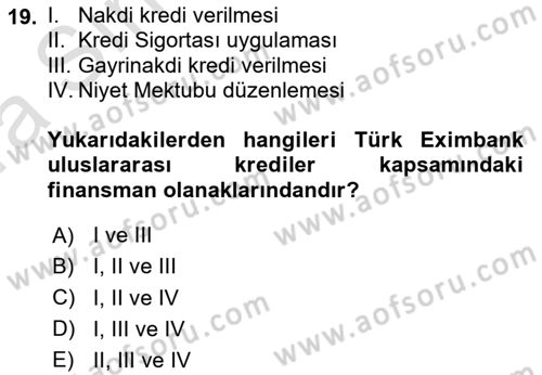 Dış Ticaretin Finansmanı ve Teşviki Dersi 2019 - 2020 Yılı (Vize) Ara Sınavı 19. Soru