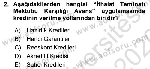 Dış Ticaretin Finansmanı ve Teşviki Dersi 2019 - 2020 Yılı (Vize) Ara Sınavı 2. Soru