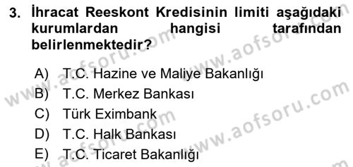 Dış Ticaretin Finansmanı ve Teşviki Dersi 2019 - 2020 Yılı (Vize) Ara Sınavı 3. Soru