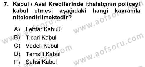 Dış Ticaretin Finansmanı ve Teşviki Dersi 2019 - 2020 Yılı (Vize) Ara Sınavı 7. Soru