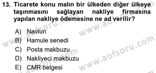 Dış Ticaretin Finansmanı ve Teşviki Dersi 2020 - 2021 Yılı Yaz Okulu Sınav Soruları 13. Soru
