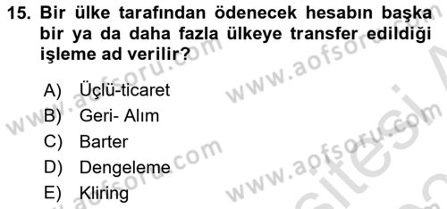 Dış Ticaretin Finansmanı ve Teşviki Dersi 2020 - 2021 Yılı Yaz Okulu Sınav Soruları 15. Soru