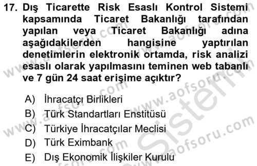 Dış Ticaretin Finansmanı ve Teşviki Dersi 2020 - 2021 Yılı Yaz Okulu Sınav Soruları 17. Soru