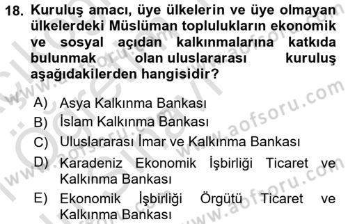 Dış Ticaretin Finansmanı ve Teşviki Dersi 2020 - 2021 Yılı Yaz Okulu Sınav Soruları 18. Soru