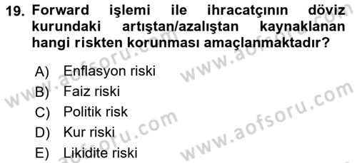 Dış Ticaretin Finansmanı ve Teşviki Dersi 2021 - 2022 Yılı (Vize) Ara Sınavı 19. Soru