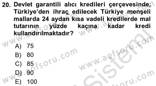 Dış Ticaretin Finansmanı ve Teşviki Dersi Ara Sınavı Deneme Sınav Soruları 20. Soru