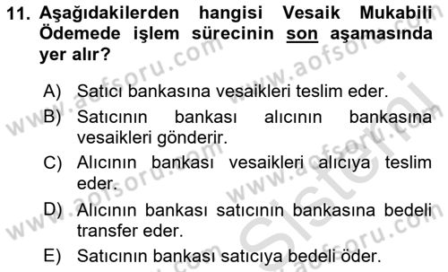 Dış Ticaretin Finansmanı ve Teşviki Dersi 2021 - 2022 Yılı (Final) Dönem Sonu Sınav Soruları 11. Soru