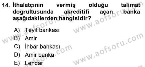 Dış Ticaretin Finansmanı ve Teşviki Dersi 2021 - 2022 Yılı Yaz Okulu Sınav Soruları 14. Soru