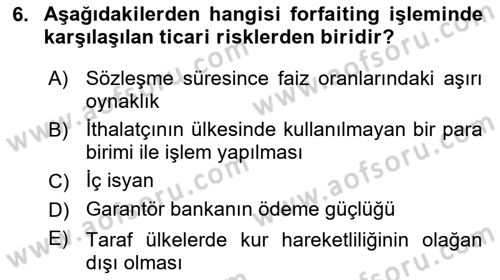 Dış Ticaretin Finansmanı ve Teşviki Dersi 2021 - 2022 Yılı Yaz Okulu Sınav Soruları 6. Soru
