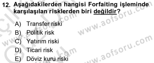 Dış Ticaretin Finansmanı ve Teşviki Dersi 2022 - 2023 Yılı (Vize) Ara Sınavı 12. Soru