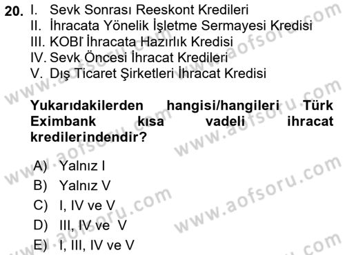 Dış Ticaretin Finansmanı ve Teşviki Dersi 2022 - 2023 Yılı (Vize) Ara Sınavı 20. Soru