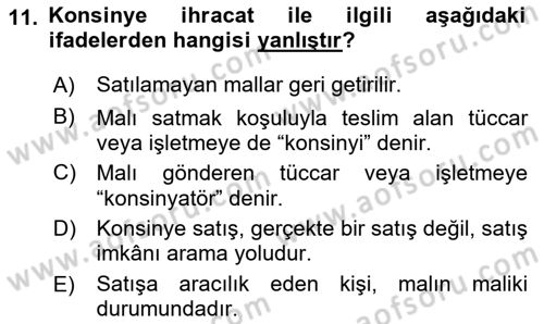 Dış Ticaretin Finansmanı ve Teşviki Dersi 2022 - 2023 Yılı (Final) Dönem Sonu Sınav Soruları 11. Soru