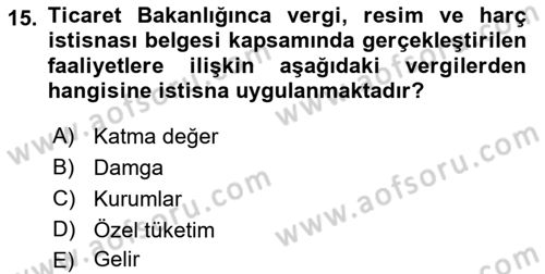 Dış Ticaretin Finansmanı ve Teşviki Dersi 2022 - 2023 Yılı (Final) Dönem Sonu Sınav Soruları 15. Soru