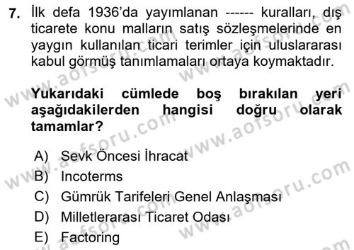 Dış Ticaretin Finansmanı ve Teşviki Dersi 2022 - 2023 Yılı (Final) Dönem Sonu Sınav Soruları 7. Soru