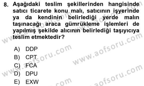 Dış Ticaretin Finansmanı ve Teşviki Dersi 2022 - 2023 Yılı (Final) Dönem Sonu Sınav Soruları 8. Soru