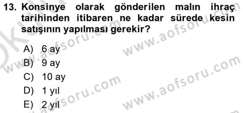 Dış Ticaretin Finansmanı ve Teşviki Dersi 2022 - 2023 Yılı Yaz Okulu Sınav Soruları 13. Soru